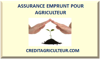 ASSURANCE EMPRUNT POUR AGRICULTEUR