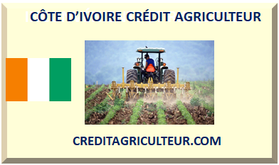 CÔTE D'IVOIRE CRÉDIT POUR AGRICULTEUR