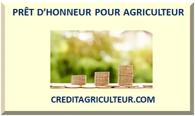 PRÊT D'HONNEUR POUR AGRICULTEUR